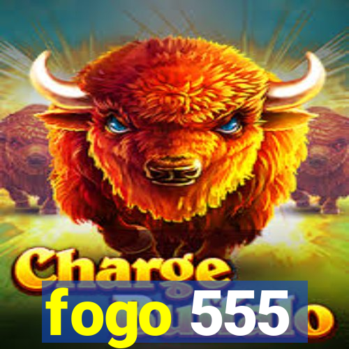 fogo 555